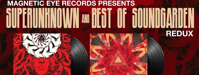 Best of Soundgarden (Redux) e Superunknown (Redux)