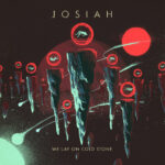 La copertina di We Lay On Cold Stone dei Josiah